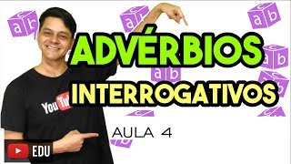 Advérbio  Aula 4 Advérbios interrogativos e adjetivos adverbializados [upl. by Millburn]