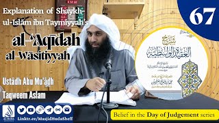 L67 Al  ‘Aqidah Al Wasitiyyah  Ustādh Abu Muadh Taqweem [upl. by Yehudit341]