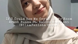 If U Could See Me Cryin in My Room  Arash Buana ft Raissa Anggiani NilamFanisha Cover [upl. by Elleoj52]