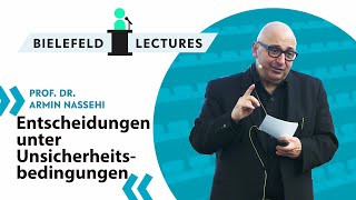 Armin Nassehi Entscheidungen unter Unsicherheitsbedingungen  Bielefeld Lectures [upl. by Entroc]