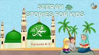 Seerah Stories For Kids  Episode 13 [upl. by Horton]