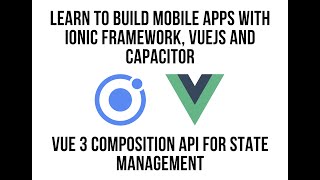 Ionic VueJS  Vue 3 Composition API for State Management with Ionic Framework [upl. by Pimbley517]