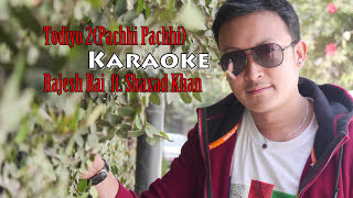 Todiyo 2 TRACK Rajesh Rai Ft Shaxad Khan  Pachhi Pachhi [upl. by Sauls]