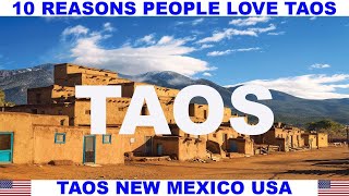 10 REASONS WHY PEOPLE LOVE TAOS NEW MEXICO USA [upl. by Girand]