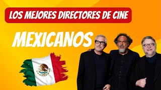 Los mejores directores de cine Mexicanos cine mexico [upl. by Eillib]