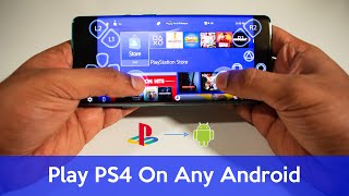 How to Play PS4 Games On Any Android Device  Indepth [upl. by Katrinka]