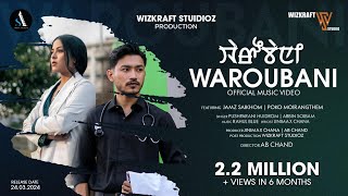 Waroubani  Official MV Release  Jamz amp Poko  Arbin Soibam amp Pushparani Huidrom [upl. by Anialeh]