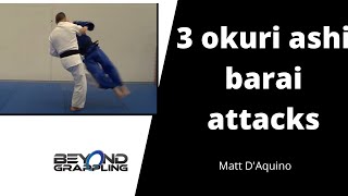 3 ways to attack with okuri ashi barai in randori [upl. by Der936]