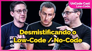 Desmistificando o LowCode  NoCode  UnCode Podcast [upl. by Witherspoon]