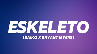 ESKELETO  SAIKO X BRYANT MYERS  SAKURA LETRA [upl. by Denn]