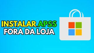 COMO INSTALAR APLICATIVOS FORA da MICROSOFT STORE FÁCIL [upl. by Inatirb]