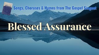 Blessed Assurance  No 127 The Gospel Singout Project  Christian Songs Choruses amp Hymns amp Lyrics [upl. by Levins]