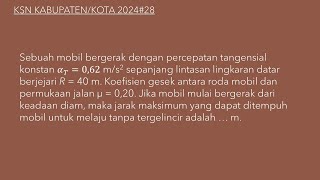 Sebuah mobil bergerak dengan percepatan tangensial konstan at062 ms2 PembahasanKSNKFisika2024 [upl. by Dall]