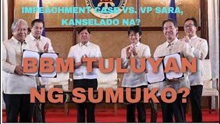 BIGONG MAPATUMBA si VP BBM TULUYAN ng SUMUKO IMPEACHMENT CASE VS VP SARA KANSELADO NA [upl. by Hazen162]