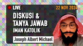 Joseph Albert Michael Live 22 Nov 2024  Diskusi Iman Katolik [upl. by Azzil]