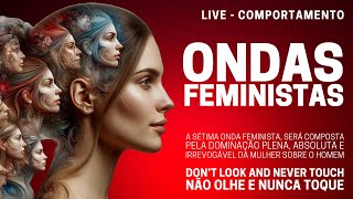 Ondas Feministas da Fissura a Queda Comportamento [upl. by Kacerek]