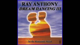 Ray Anthony Dream Dancing III quotIn the Romantic Moodquot [upl. by Uhej]