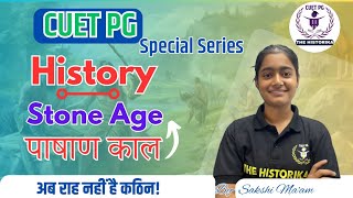 L01  Stone Age  CUET PG History by Sakshi Maam  Free Lecture Series [upl. by Norej]