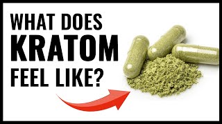 What Does Kratom Feel Like From Experienced User [upl. by Ainegul725]