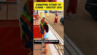 Kidnapping Attempt by Clowns Greatest Save shorts heroicrescue [upl. by Akienaj]