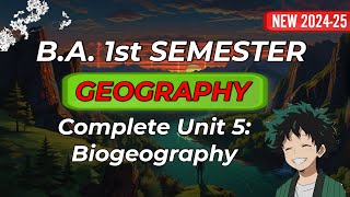 BA UNIT 5 BIOGEOGRAPHY😍👌 ECOSYSTEM BIODIVERSITY COMPLETE IST YEAR GEOGRAPHY [upl. by Nalyk]