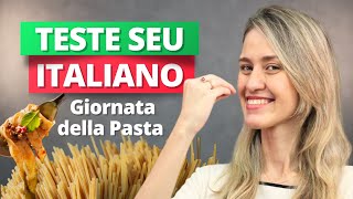 TESTE SEU ASCOLTO com La Giornata Mondiale della Pasta  Teste de Italiano [upl. by Einhoj853]