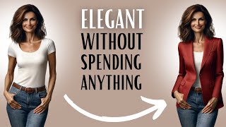 Elegant Without Spending a Dime The 4 Secrets to Quickly Implement Into Your Style [upl. by Elke]