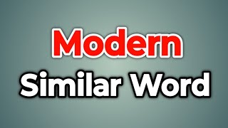 Modern Similar Word  Synonyms of Modern  Words Tube [upl. by Nylorahs]