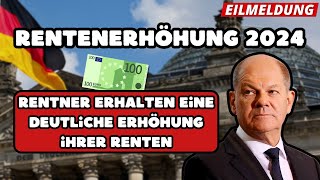 🔴EILMELDUNG Rentenerhöhung 2024  Mehr Geld für Rentner ab Juli Wie hoch wird die Rente sein [upl. by Janaya]