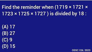 Find the reminder when 1719 × 1721 × 1723 × 1725 × 1727  is divided by 18 [upl. by Alikee]