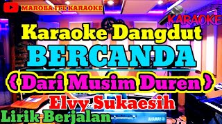 BERCANDA  Elvy Sukaesih   Karaoke Dangdut LawasLirik [upl. by Rick590]