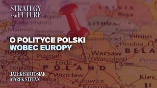 Jacek Bartosiak i Marek Stefan rozmawiają o polityce Polski wobec Europy [upl. by Bahner]