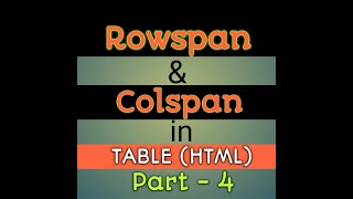 Rowspan Colspan in Table HTML Part  4 [upl. by Laband]