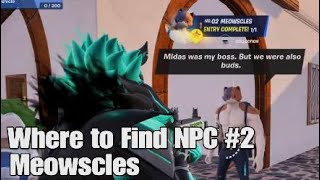 Where to Find Fortnite NPC 2 Meowscles  Chapter 5 Season 2 [upl. by Lorianne]