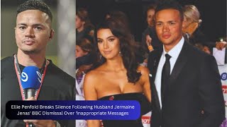 Ellie Penfold Breaks Silence Following Husband Jermaine Jenas BBC Dismissal Inappropriate Messages [upl. by Halbeib53]