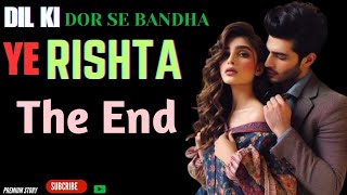 dil ki dor se bandha ye rishta popular love story the end [upl. by Annahoj]