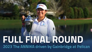 Full Final Round  2023 The ANNIKA driven by Gainbridge at Pelican [upl. by Orbadiah]