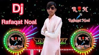 Dhola Teri Akhiyan De song new song dj 2023 Rafaqat Noal [upl. by Dyche]