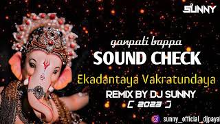 Ekadantaya Vakratundaya new ganpati song 2023 High Mid Bass Frequency Sound Check remix by DJ SUNNY [upl. by Daveta]