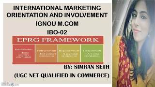 IBO02 INTERNATIONAL MARKETING ORIENTATION amp INVOLVEMENT EPRG FRAMEWORKUNIT02 IGNOU MCOM [upl. by Adis993]