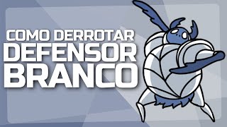 COMO DERROTAR O DEFENSOR BRANCO – Hollow Knight Dicas [upl. by Ogg]