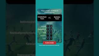 Cheltenham Town vs Swindon Town Today Prediction football predictions bettingtips [upl. by Dode]