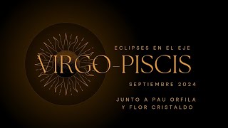 Eclipses en el Eje Virgo Piscis Con los pies enraizados en la tierra mirando hacia el misterio [upl. by Ttocs]