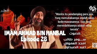 Film Imam Ahmad Bin Hanbal  Episode 28  Subtitle Indonesia [upl. by Eyllib]