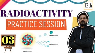 Radioactivity  Class 12 L3  Most Expected Numericals [upl. by Eldnar]