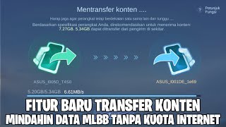 FITUR TRANSFER KONTEN  BISA MINDAHIN DATA MOBILE LEGEND TANPA PAKAI KUOTA INTERNET [upl. by Schulz150]