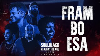 SOULBLACK  FRAMBOESA  SAMBA BLACK AO VIVO [upl. by Boyden]