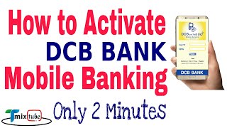 Create New DCB Bank mobile Banking DCB BANK डीसीबी बैंक का मोबाइल बैंकिंग कैसे चालू करें [upl. by Annahahs]