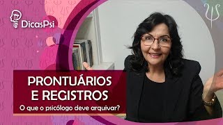 DicasPsi  Prontuários e Registros o que o psicólogo deve arquivar [upl. by Harim]