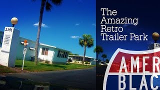 Time Travel  The Amazing Retro Trailer Park  Edgewater Florida [upl. by Sitoel]